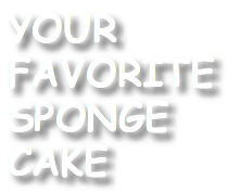 YOUR FAVORITE SPONGE CAKE