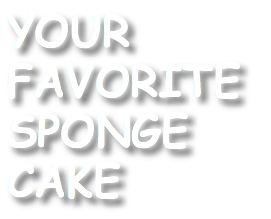 YOUR FAVORITE SPONGE CAKE